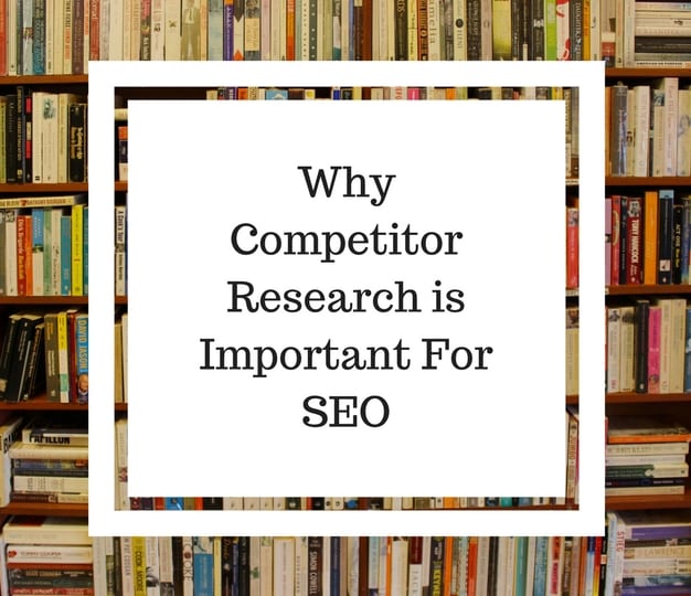 Why Competitor Research Is Important For SEO