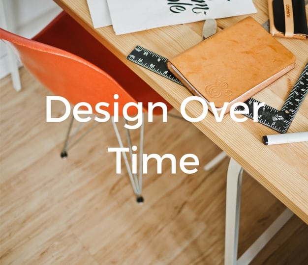 Design Over Time