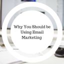 Why You Should Use Email Marketing
