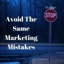 Avoid The Same Marketing Mistakes 2018