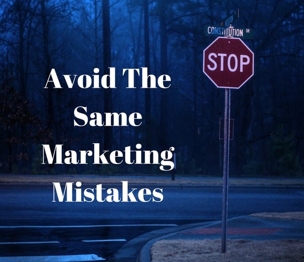 Avoid The Same Marketing Mistakes 2018