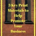 3 Key Print Materials To Help Promote Your Business 2018
