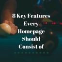 8 Key Features Every Homepage Should Consist Of 2018