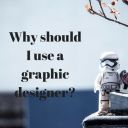 Why Should I Use A Graphic Designer 2018