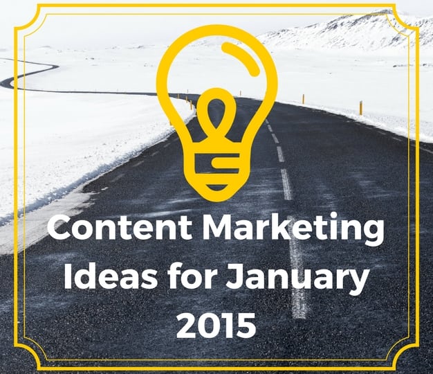 ContentMarketingIdeasforJanuary2015