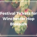 FestivalTicketsforWinchesterHopBlossom