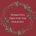 Marketing Prep For The Holidays (2)