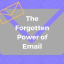 TheForgottenPowerofEmail