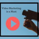 Video Marketing Is A Must