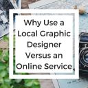 Why Use A Local Graphic Designer Versus An Online Service