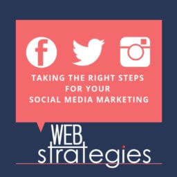 Taking the Right Steps for Your Social Media Marketing