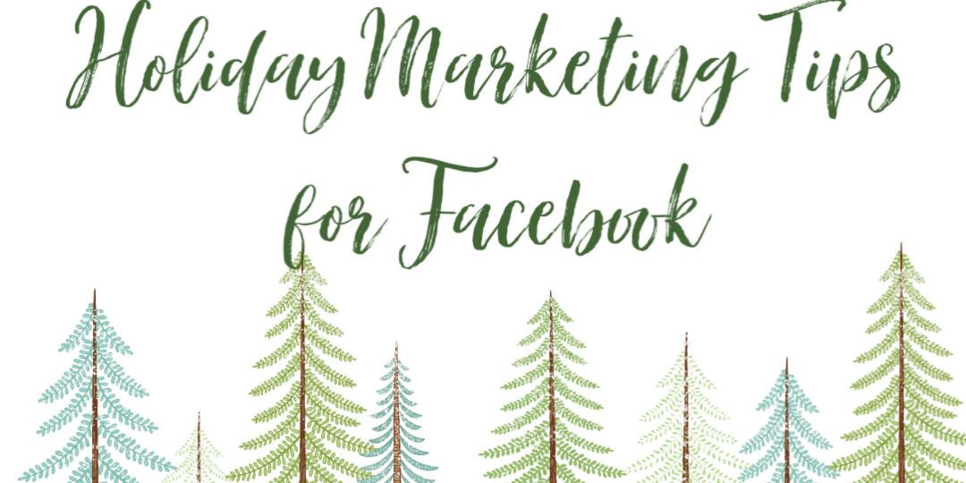 Holiday Marketing Tips for Facebook