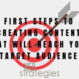 First Steps to Creating Content That Will Reach Your Target Audience