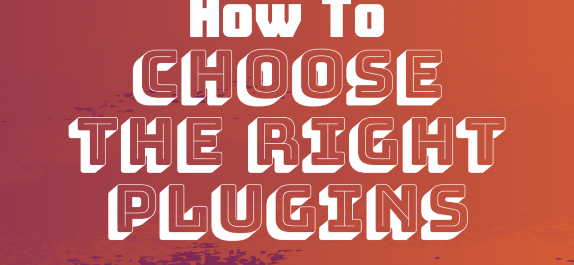 Choose The Right Plugins3