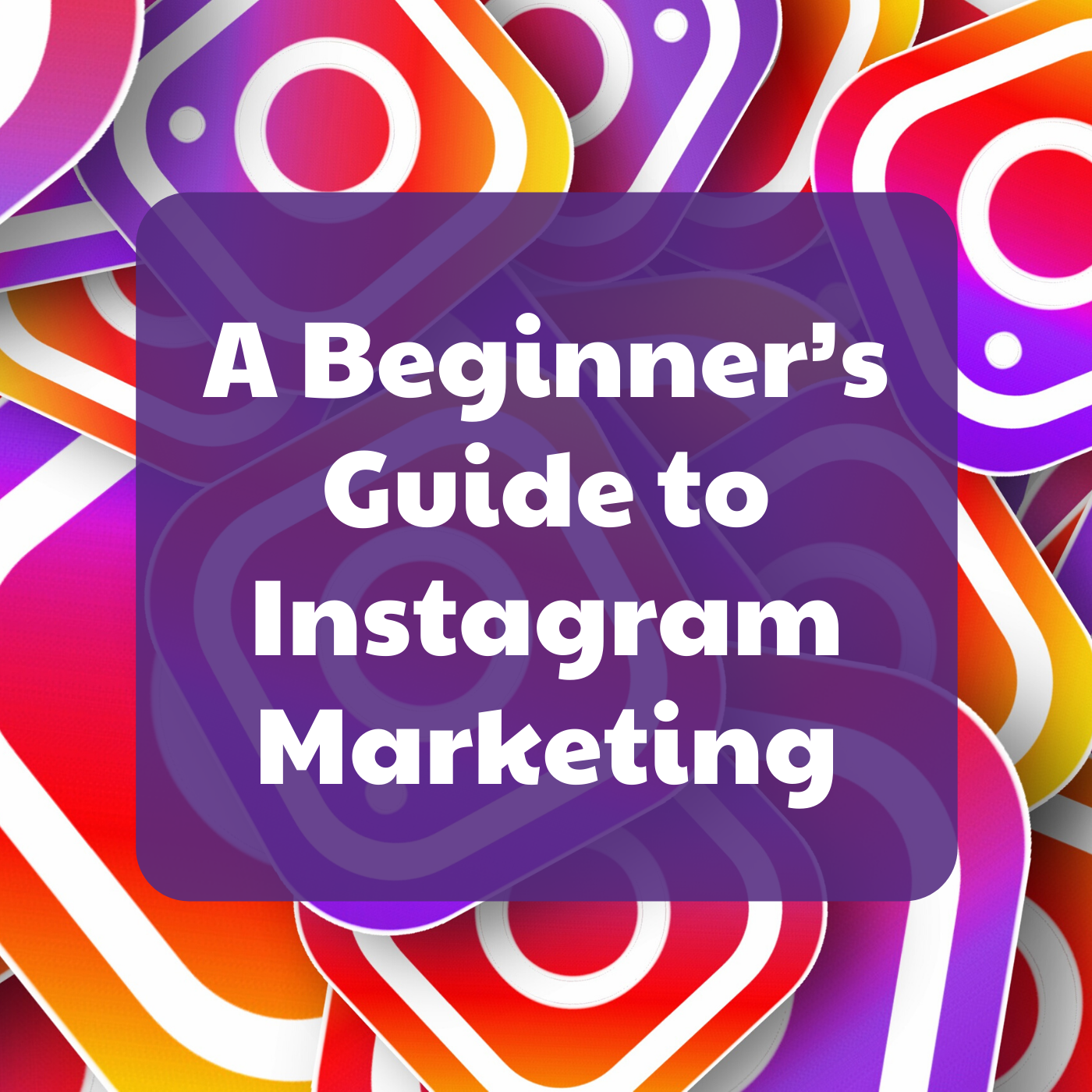 A Beginner’s Guide to Instagram Marketing Web Strategies