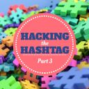 Hacking Hashtag Part 3
