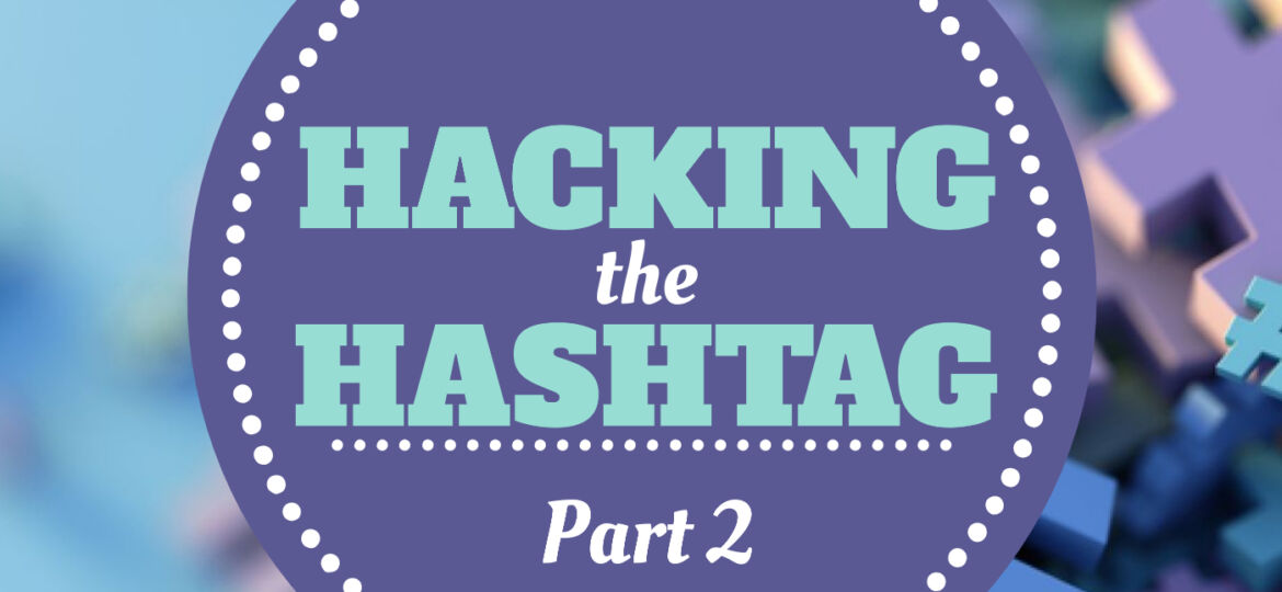 Hacking The Hashtag Part 2
