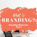 What Is Branding Part 1 3