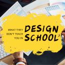What They Dont Teach In Design School