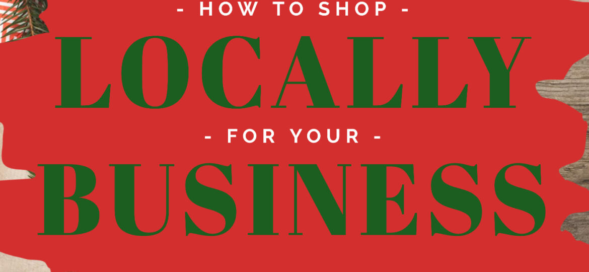 How To Shop Locally For Your Business
