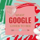 What Google Loves To See