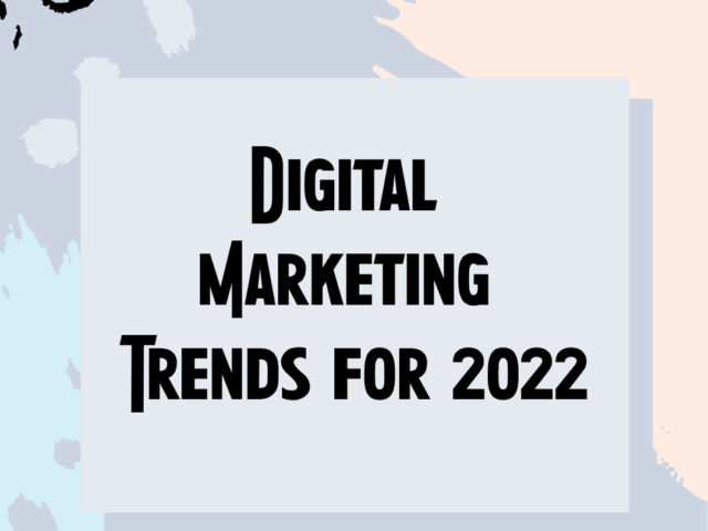 Digital Marketing Trends For 2022 Featured