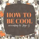 How To Be Cool