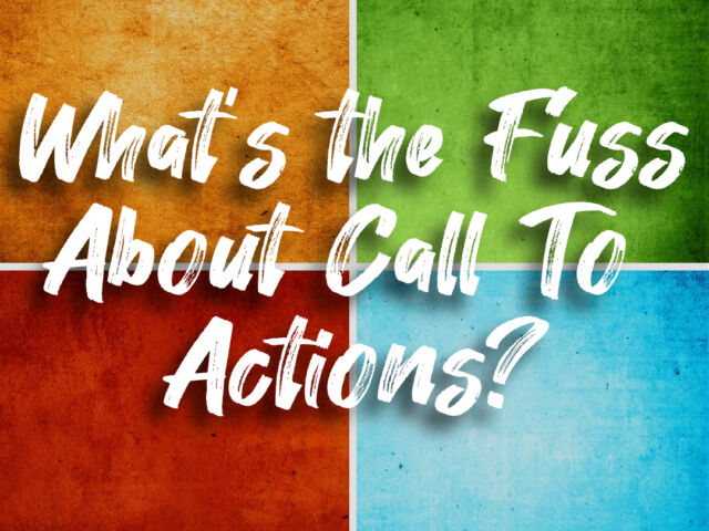 What Is All The Fuss About Call To Action