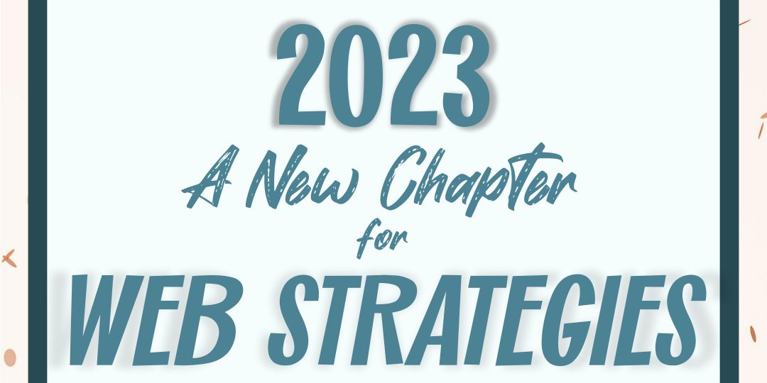 2023 A New Chapter For Web Strategies