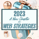 2023 A New Chapter For Web Strategies