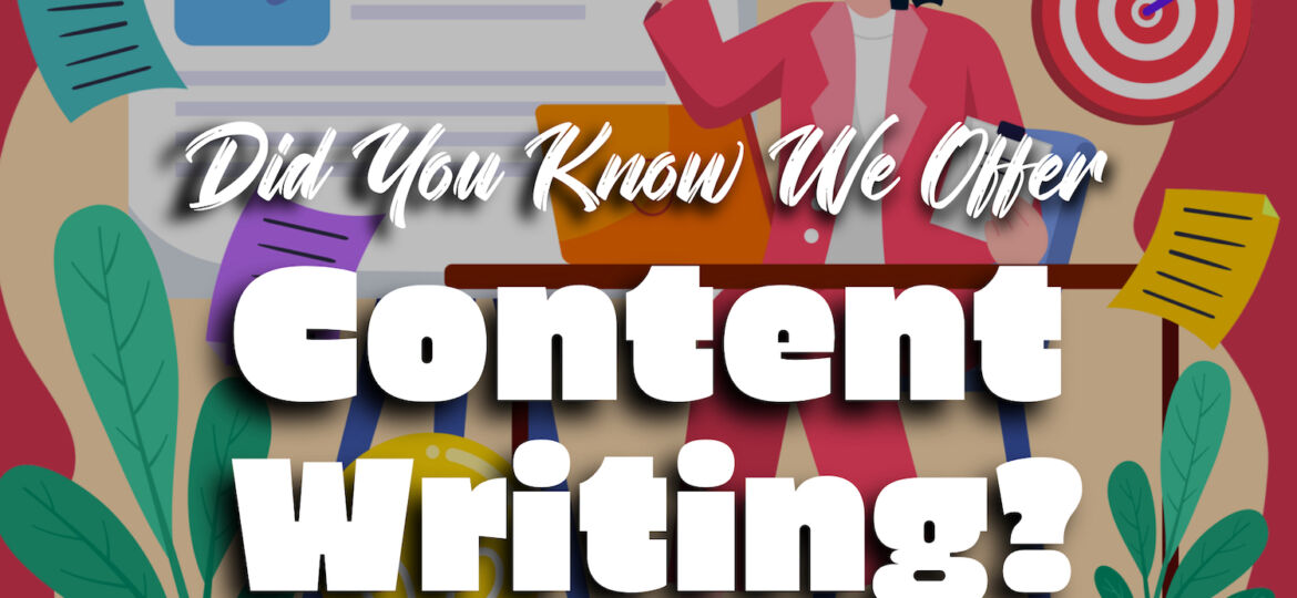 Did You Know We Offer Content Writing