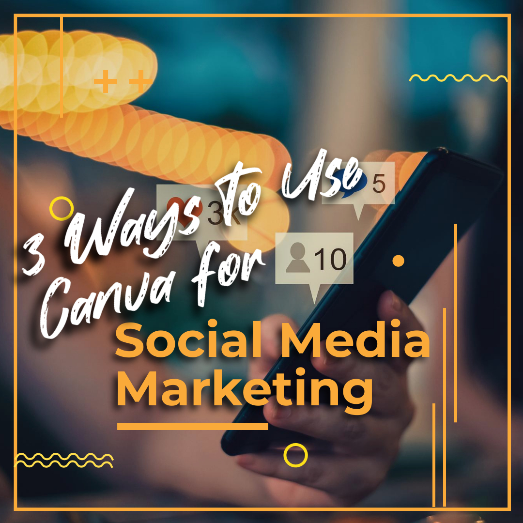 3 Ways to use Canva for Social Media Marketing | Web Strategies