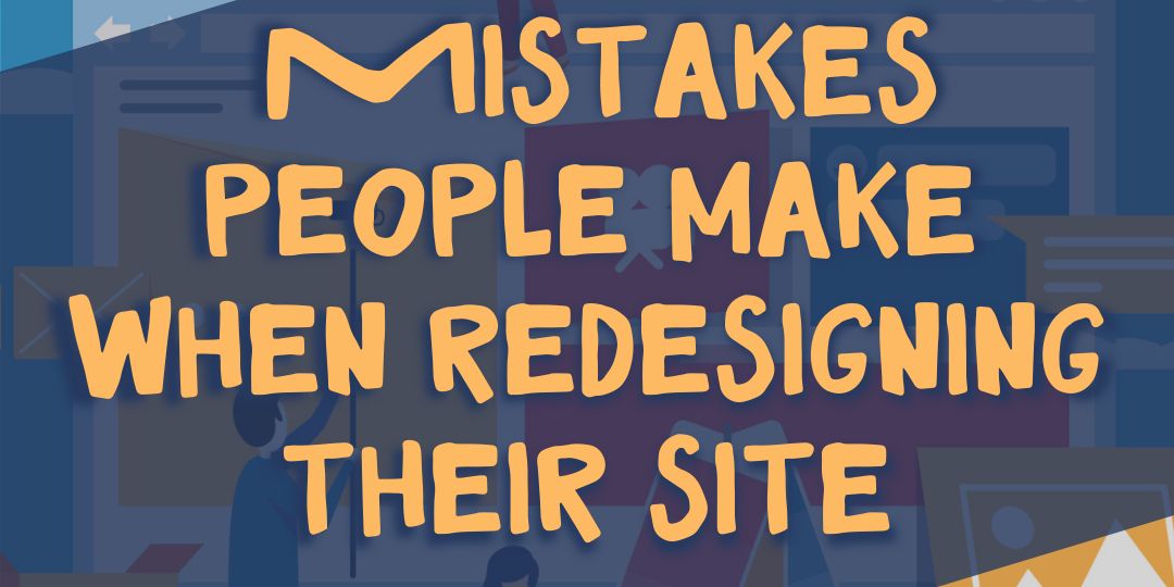 Mistakes People Make When Redesigning Their Site Featured