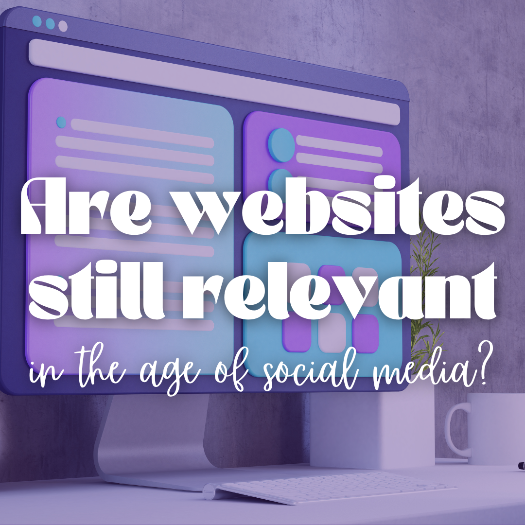 Are websites still relevant in the age of social media? Web Strategies