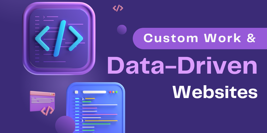 Custom Work & Dynamic Data Driven Websites Featured