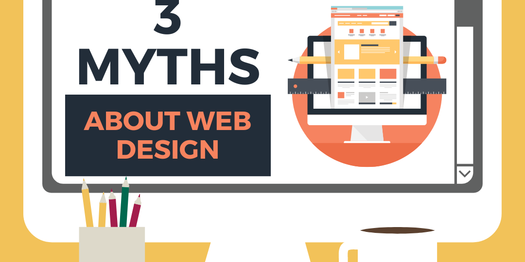 3 Myths About Web Design