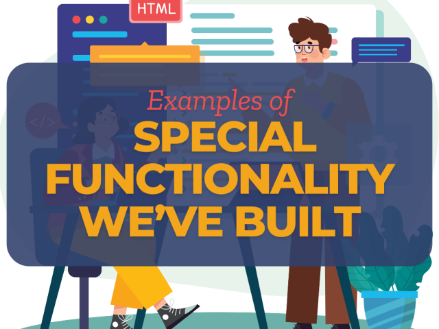 Special Functionality We’ve Built